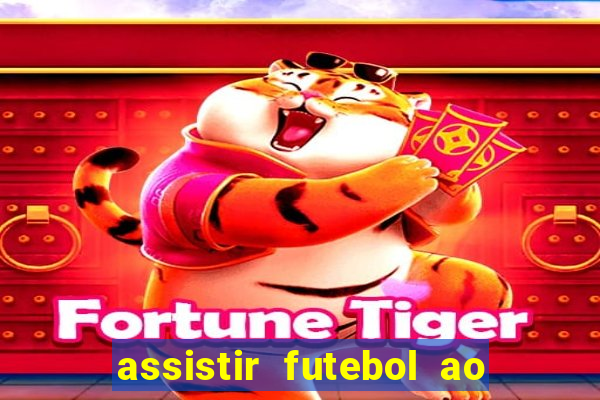 assistir futebol ao vivo multimarcas